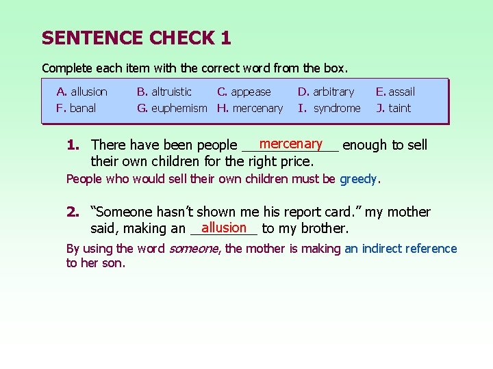 SENTENCE CHECK 1 Complete each item with the correct word from the box. A.