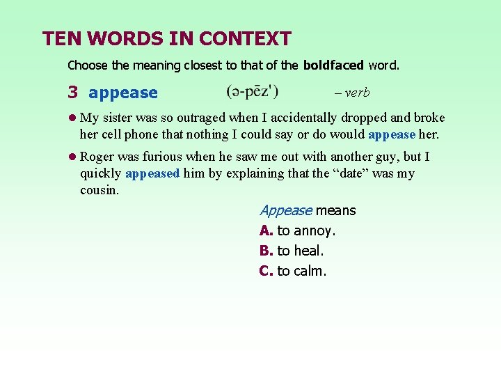 TEN WORDS IN CONTEXT Choose the meaning closest to that of the boldfaced word.