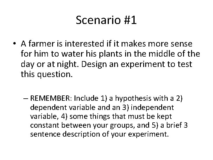 Scenario #1 • A farmer is interested if it makes more sense for him