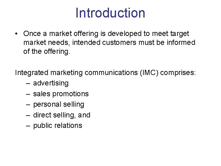 Introduction • Once a market offering is developed to meet target market needs, intended