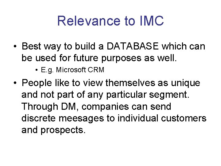 Relevance to IMC • Best way to build a DATABASE which can be used