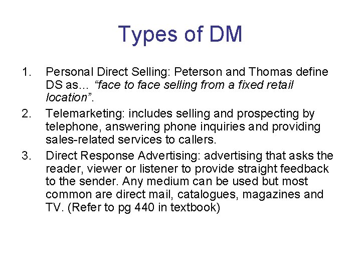 Types of DM 1. 2. 3. Personal Direct Selling: Peterson and Thomas define DS