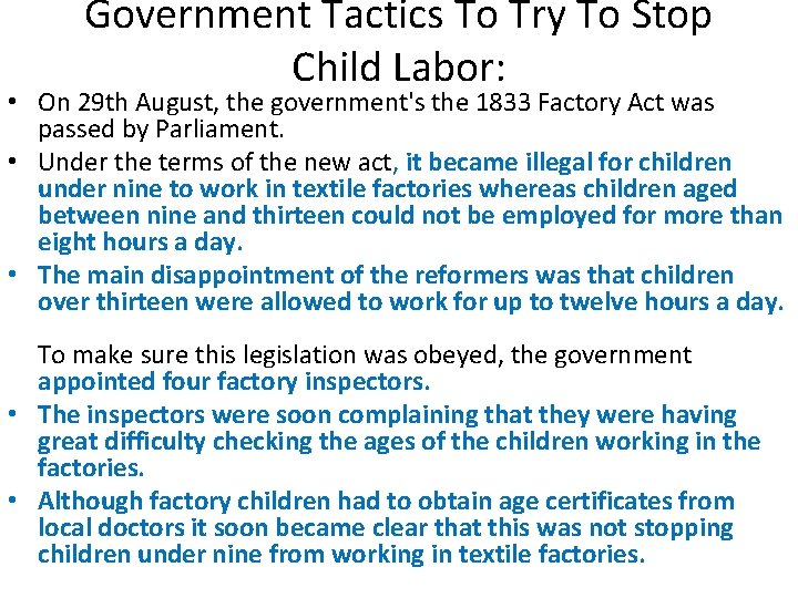 Government Tactics To Try To Stop Child Labor: • On 29 th August, the