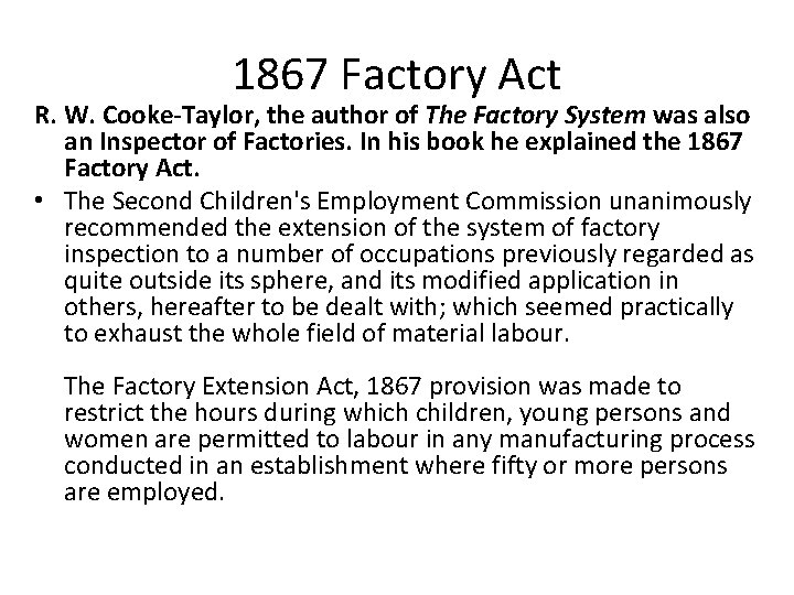 1867 Factory Act R. W. Cooke-Taylor, the author of The Factory System was also