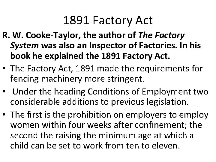 1891 Factory Act R. W. Cooke-Taylor, the author of The Factory System was also