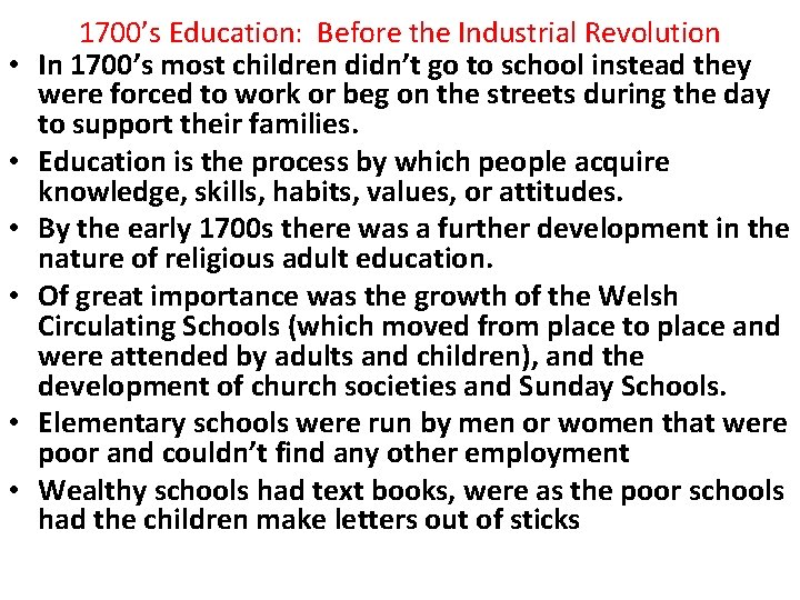  • • • 1700’s Education: Before the Industrial Revolution In 1700’s most children
