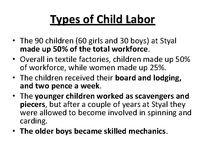 Types of Child Labor • The 90 children (60 girls and 30 boys) at