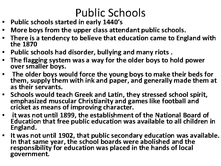 Public Schools • Public schools started in early 1440’s • More boys from the