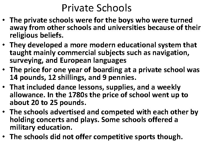 Private Schools • The private schools were for the boys who were turned away