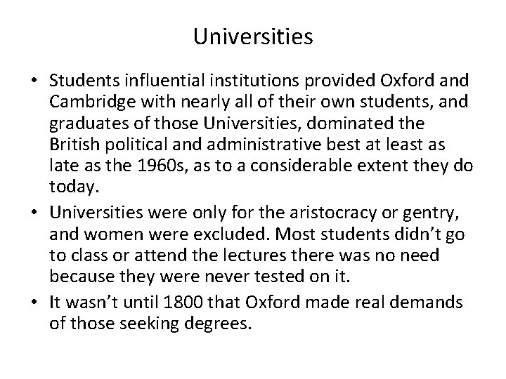 Universities • Students influential institutions provided Oxford and Cambridge with nearly all of their