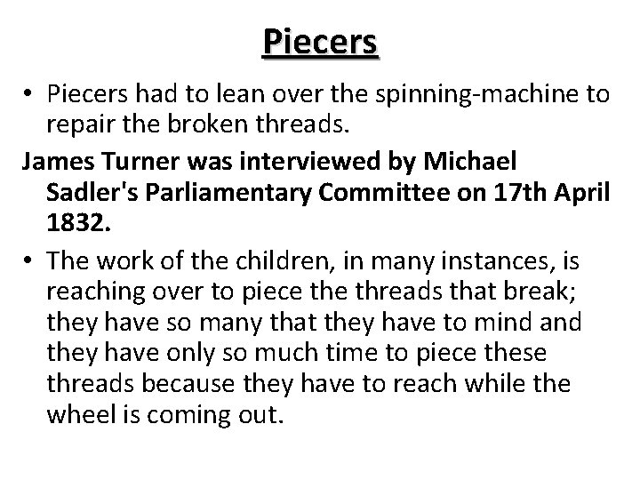 Piecers • Piecers had to lean over the spinning-machine to repair the broken threads.