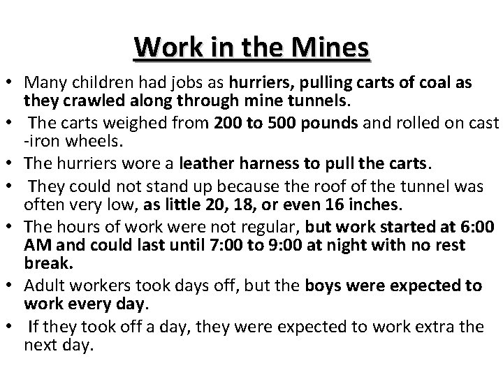 Work in the Mines • Many children had jobs as hurriers, pulling carts of