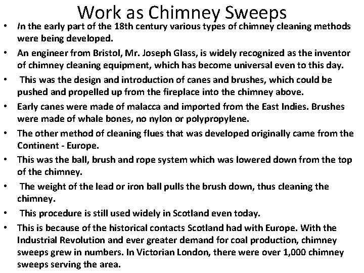 Work as Chimney Sweeps • In the early part of the 18 th century