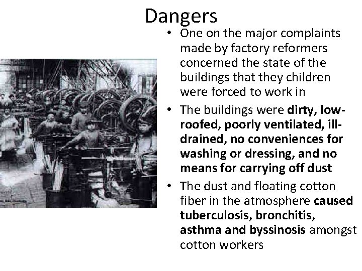 Dangers • One on the major complaints made by factory reformers concerned the state