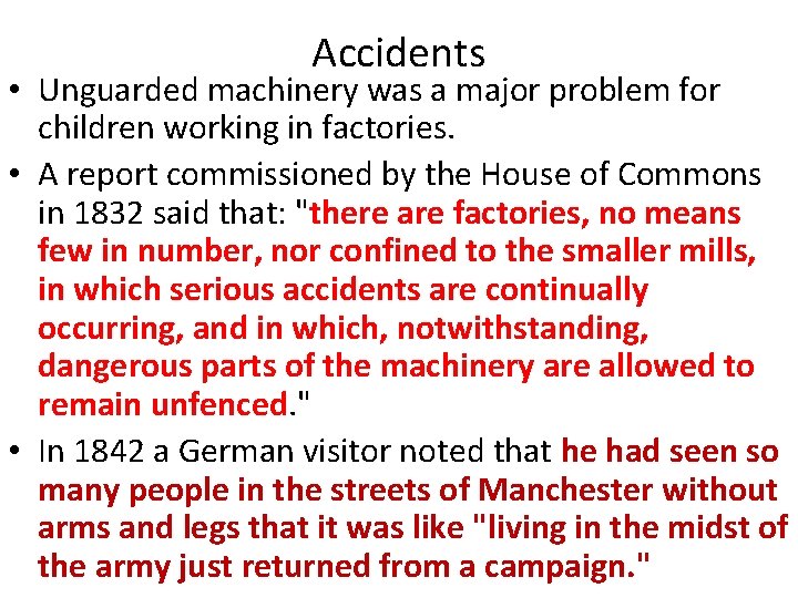 Accidents • Unguarded machinery was a major problem for children working in factories. •