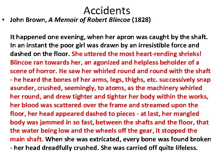 Accidents • John Brown, A Memoir of Robert Blincoe (1828) It happened one evening,