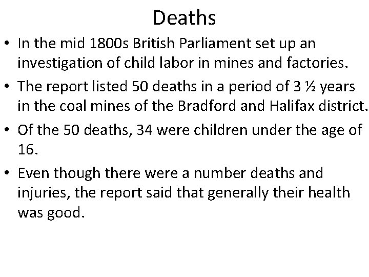 Deaths • In the mid 1800 s British Parliament set up an investigation of