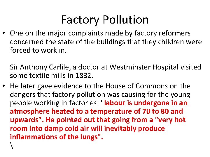 Factory Pollution • One on the major complaints made by factory reformers concerned the