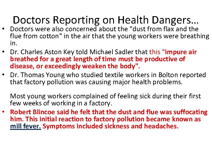 Doctors Reporting on Health Dangers… • Doctors were also concerned about the "dust from