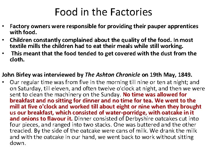 Food in the Factories • Factory owners were responsible for providing their pauper apprentices