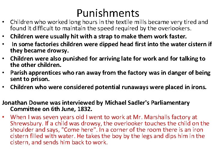 Punishments • Children who worked long hours in the textile mills became very tired