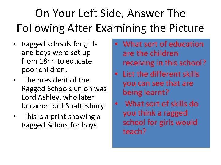 On Your Left Side, Answer The Following After Examining the Picture • Ragged schools