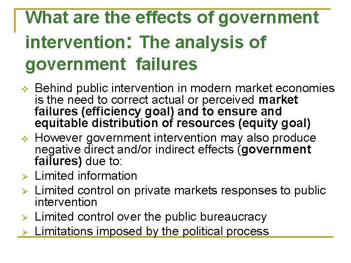 What are the effects of government intervention: The analysis of government failures v v