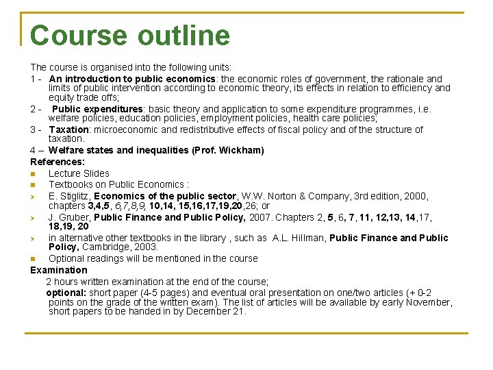 Course outline The course is organised into the following units: 1 - An introduction