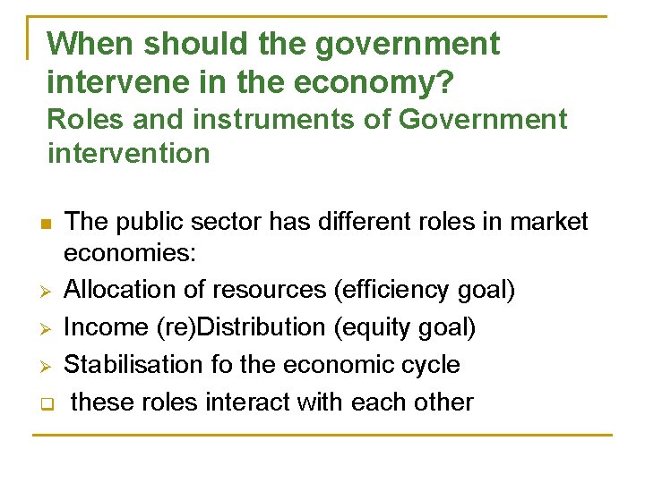 When should the government intervene in the economy? Roles and instruments of Government intervention