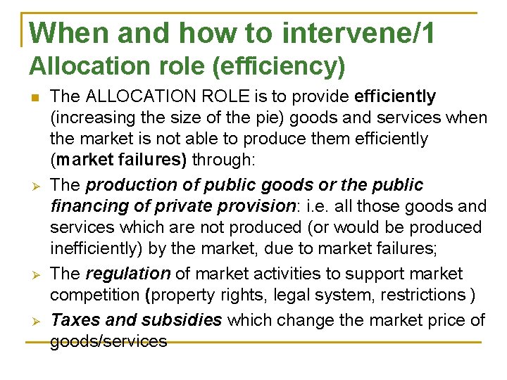 When and how to intervene/1 Allocation role (efficiency) n Ø Ø Ø The ALLOCATION