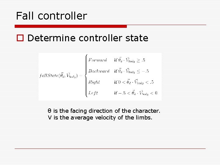 Fall controller o Determine controller state θ is the facing direction of the character.