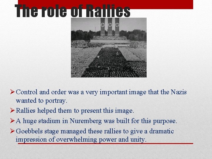 The role of Rallies Ø Control and order was a very important image that