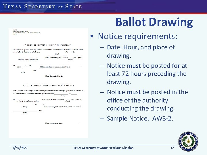 Ballot Drawing • Notice requirements: – Date, Hour, and place of drawing. – Notice