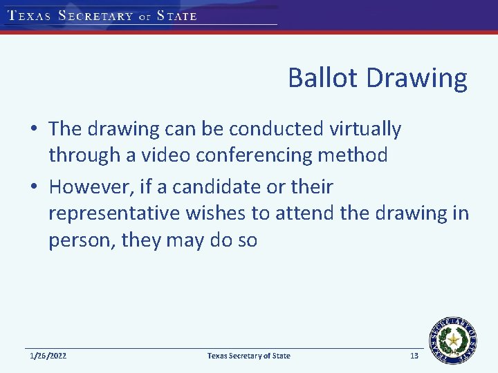 Ballot Drawing • The drawing can be conducted virtually through a video conferencing method