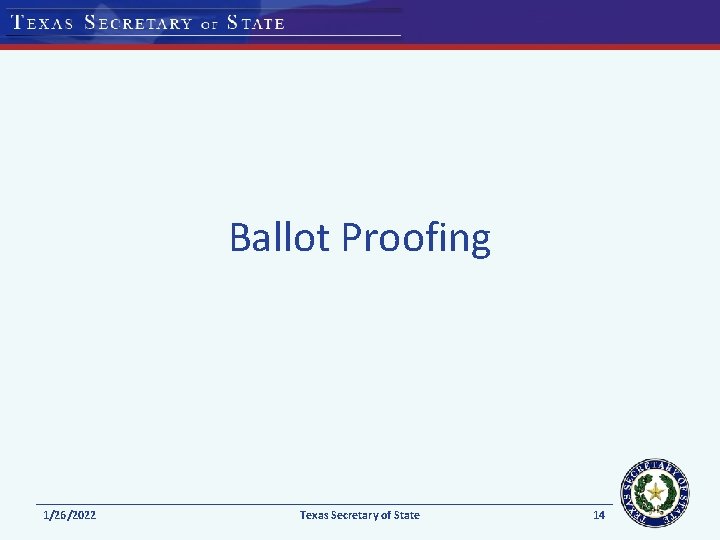 Ballot Proofing 1/26/2022 Texas Secretary of State 14 