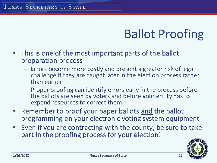 Ballot Proofing • This is one of the most important parts of the ballot