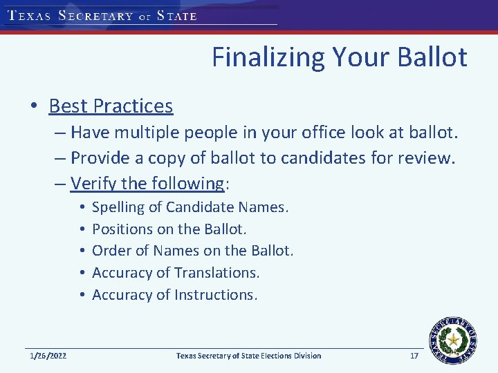 Finalizing Your Ballot • Best Practices – Have multiple people in your office look