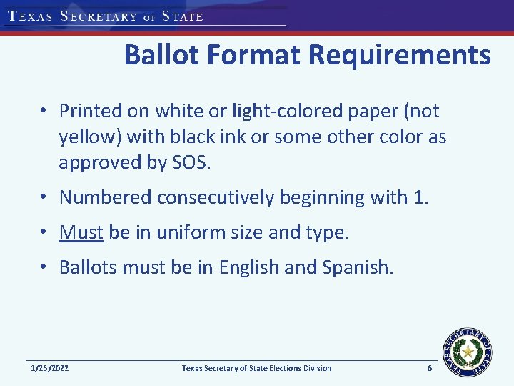 Ballot Format Requirements • Printed on white or light-colored paper (not yellow) with black