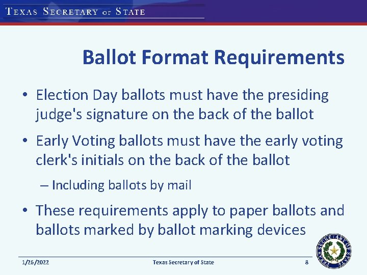 Ballot Format Requirements • Election Day ballots must have the presiding judge's signature on