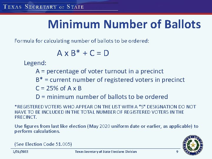 Minimum Number of Ballots Formula for calculating number of ballots to be ordered: A