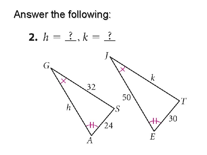 Answer the following: 