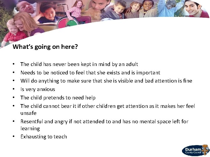 What’s going on here? The child has never been kept in mind by an