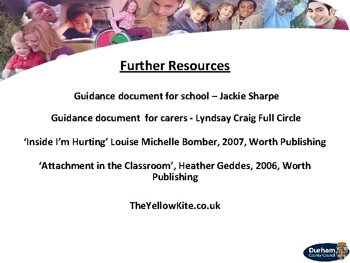 Further Resources Guidance document for school – Jackie Sharpe Guidance document for carers -