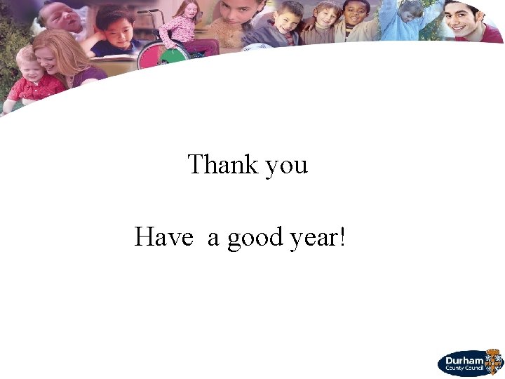 Thank you Have a good year! 