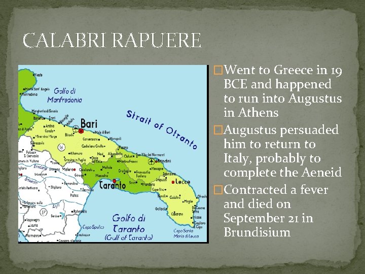 CALABRI RAPUERE �Went to Greece in 19 BCE and happened to run into Augustus