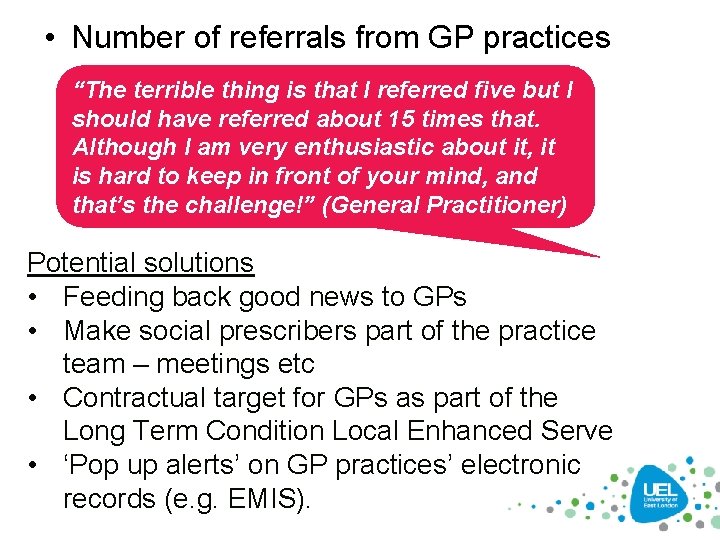  • Number of referrals from GP practices “The terrible thing is that I