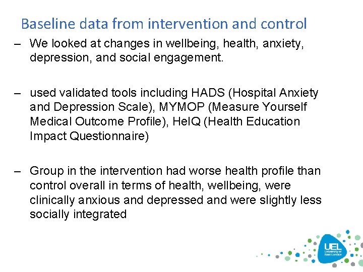 Baseline data from intervention and control – We looked at changes in wellbeing, health,