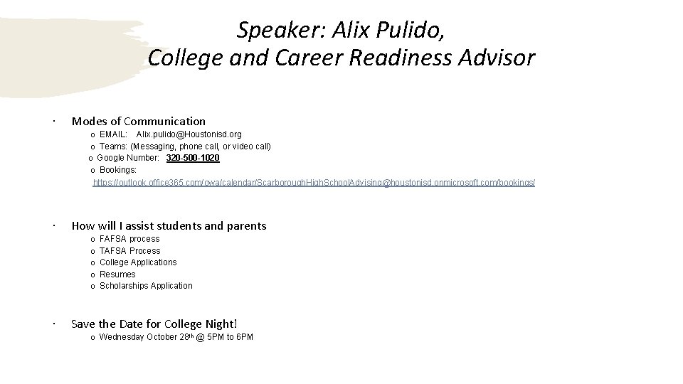 Speaker: Alix Pulido, College and Career Readiness Advisor ∙ Modes of Communication o EMAIL:
