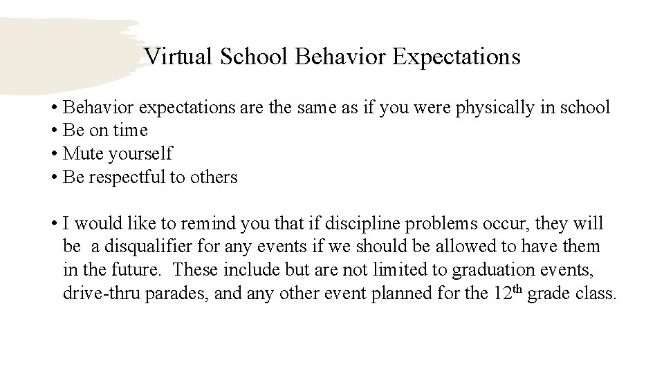 Virtual School Behavior Expectations • Behavior expectations are the same as if you were