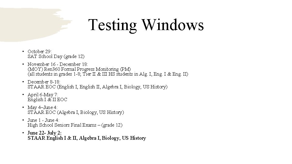 Testing Windows • October 29: SAT School Day (grade 12) • November 16 -